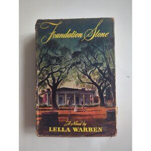 FOUNDATION STONE Alabama Novel LELLA WARREN Alfred A Knopf HC DJ 1940 1st Ed 3rd